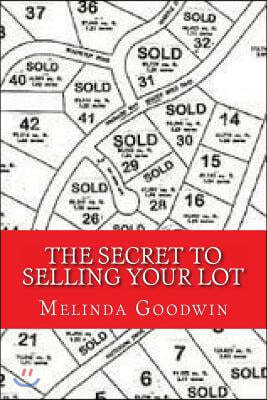 The Secret to Selling Your Lot