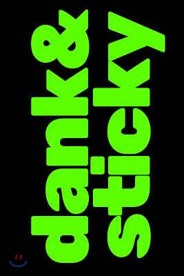 Stoner Journals: Dank & Sticky: 420 Friendly Journals To Record Your Thoughts, Ideas & Sketches