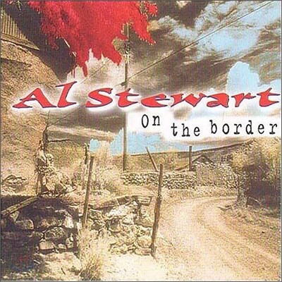 Al Stewart - On The Border