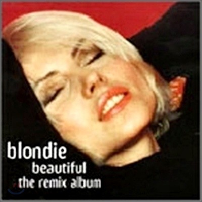 Blondie - Beautiful: Remix Album