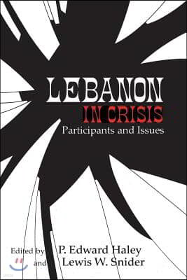 Lebanon in Crisis: Participants and Issues