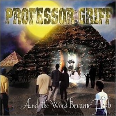 Professor Griff - And The Word Became Flesh