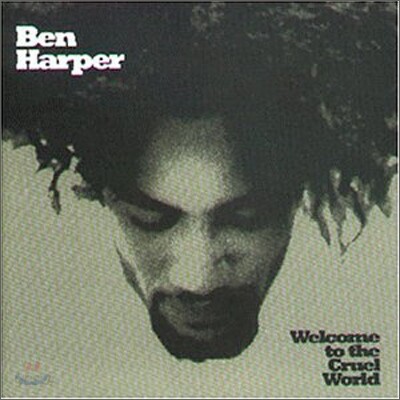 Ben Harper - Welcome To The Cruel World