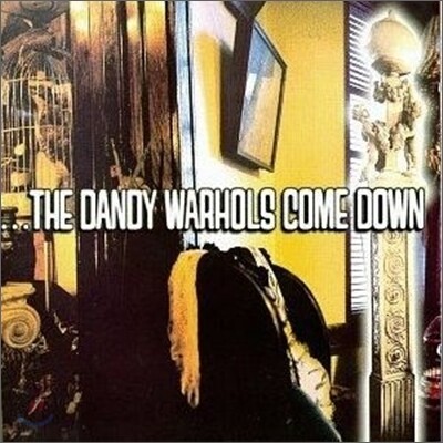 Dandy Warhols - Dandy Warhols Come Down