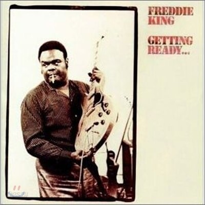 Freddie King - Getting Ready