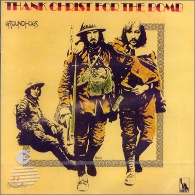 Groundhogs - Thank Christ For The Bomb (Remaster)