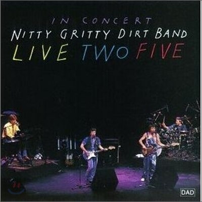 Nitty Gritty Dirt Band - Live Two Five