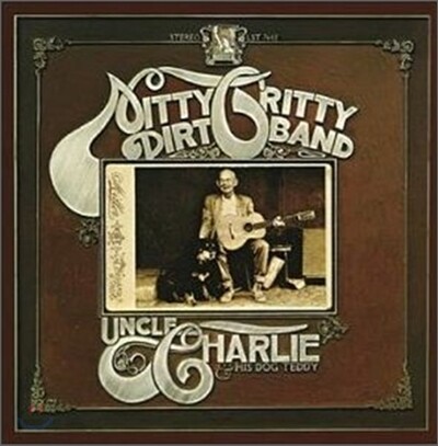 Nitty Gritty Dirt Band - Uncle Charlie & His Dog Teddy (Remaster, Bonus Tracks)