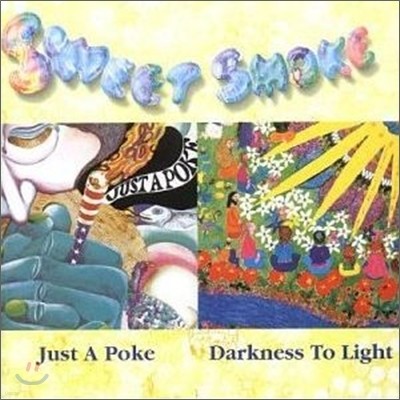 Sweet Smoke - Just A Poke + Darkness To Light