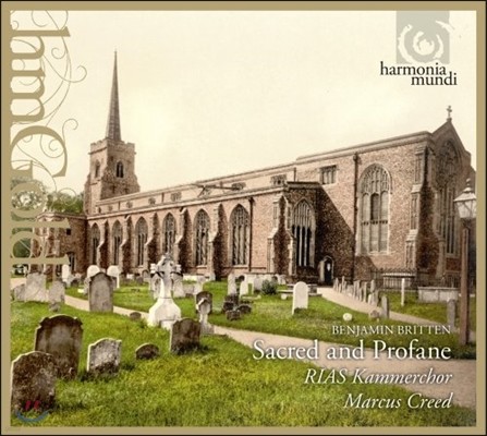Marcus Creed 브리튼: 신성과 세속 - 영국 작곡가들의 무반주 성악곡 모음집 (Benjamin Britten: Sacred and Profane) 리아스 실내 합창단, 마커스 크리드