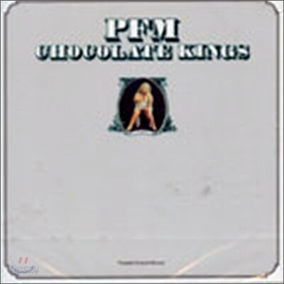 PFM (Premiata Forneria Marconi) - Chocolate Kings