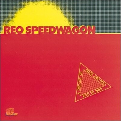 Reo Speedwagon - Decade Of Rock & Roll 1970 To 1980