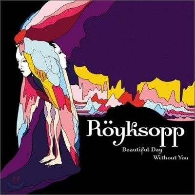 Royksopp - Beautiful Day Without You