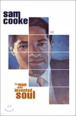 Sam Cooke - Man Who Invented Soul