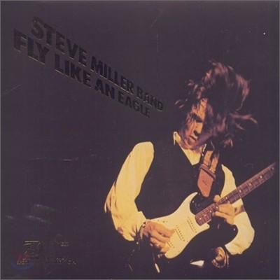 Steve Miller Band - Fly Like An Eagle - 30th Anniv.