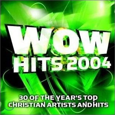 Wow Hits 2004 : 30 Of Top Ccm Hits