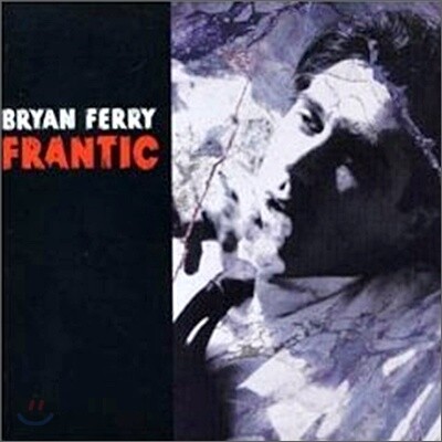 Bryan Ferry - Frantic