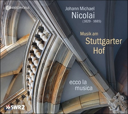 Ecco la Musica  Ͽ ݶ: ƮƮ   (Johann Michael Nicolai: Musik Am Stuttgarter Hof)   ī