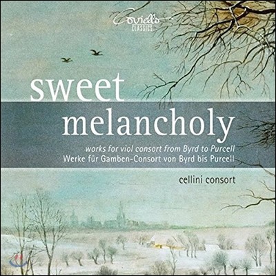 Cellini Consort 달콤한 멜랑콜리 - 버드에서 퍼셀에 이르는 비올 콘소트 음악 (Sweet Melancholy - Works For Viol Consort From Byrd To Purcell) 첼리니 콘소트