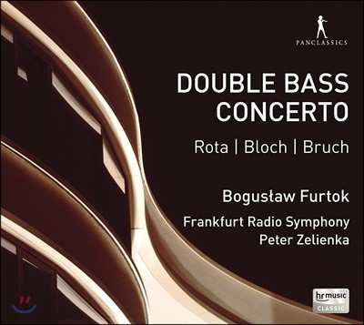 Boguslaw Furtok ϳ Ÿ: 𺣸Ƽ üź / : зθ / :  ϵ - ̽   (Nino Rota / Bloch / Bruch: Double Bass Concertos)