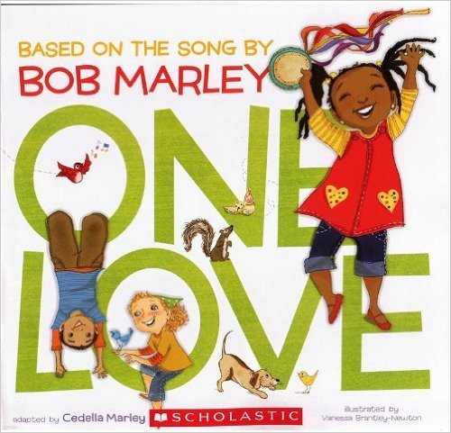 One Love: Bsed on the Song by Bob Marley 