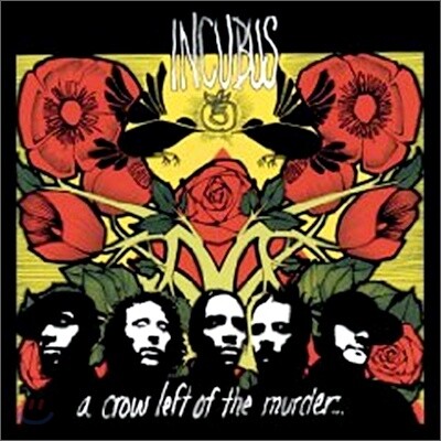 Incubus - A Crow Left Of The Murder