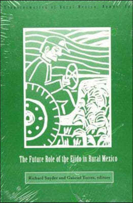 The Future Role of the Ejido in Rural Mexico