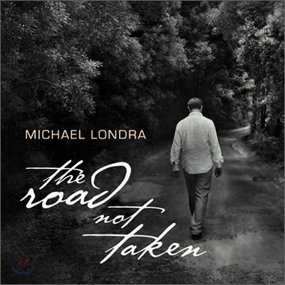 Michael Londra - The Road Not Taken