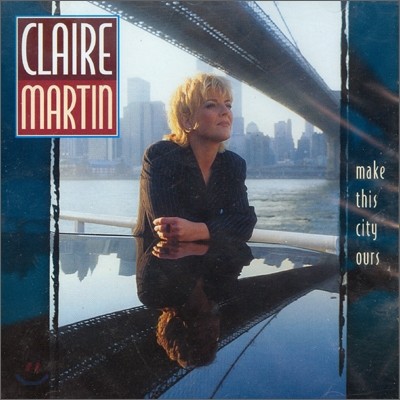 Claire Martin (Ŭ ƾ) - Make This City Ours