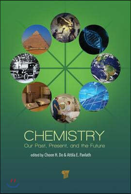 Chemistry: Our Past, Present, and Future