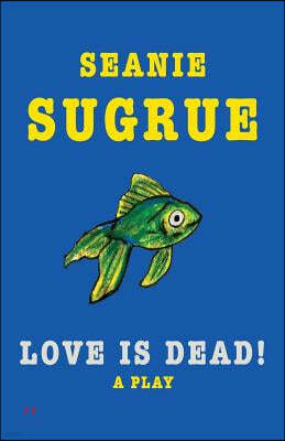 Love Is Dead!