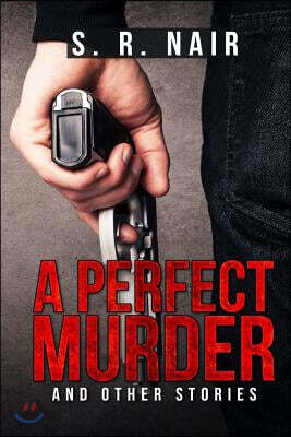 A Perfect Murder & Other Stories: a book of short stories