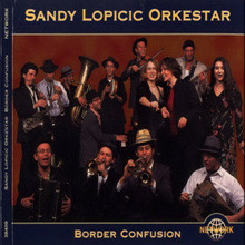  Ģ ɽŸ -  ȥ (Sandy Lopicic Orkestar-Border Confusion)