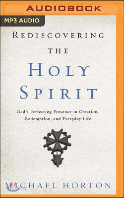 Rediscovering the Holy Spirit