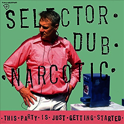 Selector Dub Narcotic — This Party Is Just Getting Started 앨범 커버