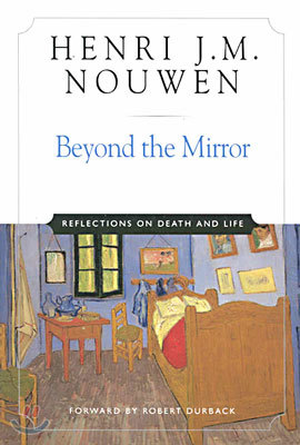 Beyond the Mirror Reflections on Life and Death