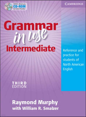 Grammar in Use Intermediate Student's Book Without Answers: Reference and Practice for Students of North American English [With CDROM]