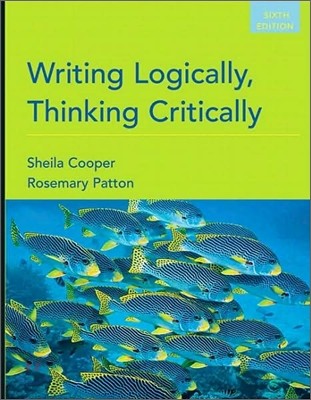 Writing Logically, Thinking Critically, 6/E