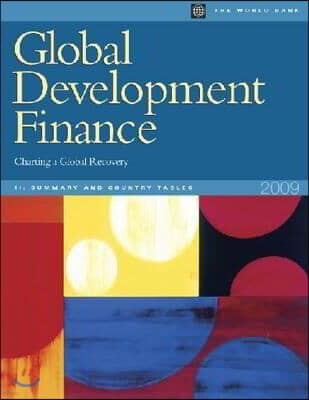 Global Development Finance 2009: Charting a Global Recovery