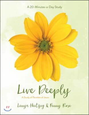 Live Deeply: A Study of the Parables of Jesus