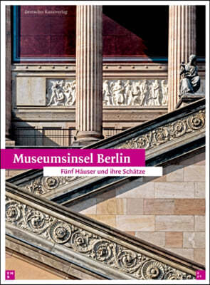 Museum Island Berlin and Its Treasures