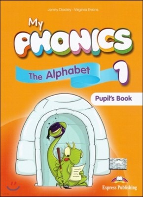 My Phonics 1 : Alphabet : Pupil's Book (International) With Cross-Platform Application