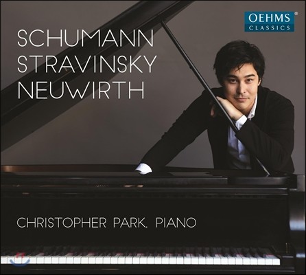 Christopher Park 슈만 / 스트라빈스키 / 올가 노이비르트: 피아노곡집 (Christopher Park plays Schumann, Stravinsky & Neuwirth) 크리스토퍼 박