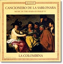 La Colombina 펠리페 4세 시대의 스페인 음악 (Cancionero de la Sablonara - Music in the Spain of Philip IV 1605-1665)