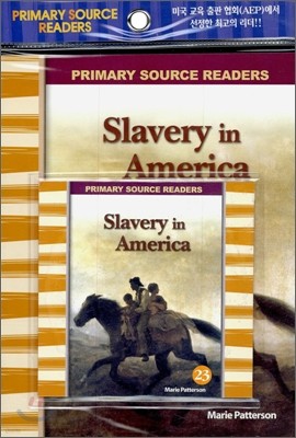 Primary Source Readers Level 2-23 : Slavery in America (Book+CD)