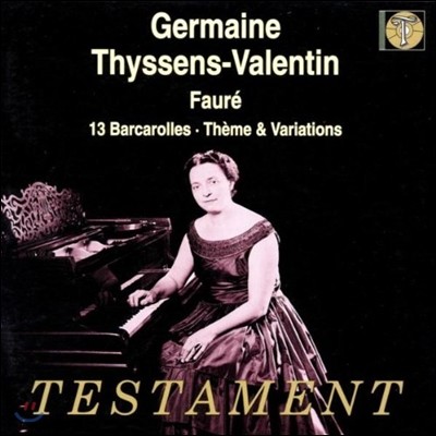 Germaine Thyssens-Valentin : 뷡, ְ (Faure : 13 Barcarolles/ Theme / Variations)