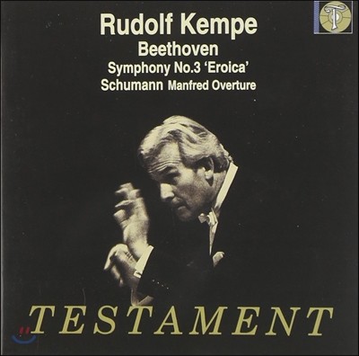 Rudolf Kempe 亥:  3 `ī` / :   (Beethoven : Symphony No.3 Op. 55 'Eroica' / Schumann: Manfred Overture, Op. 115)