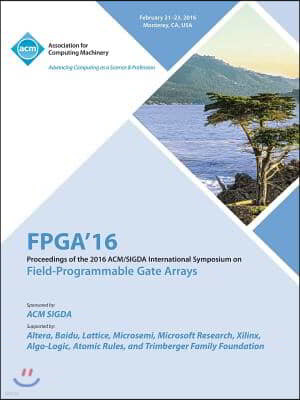 24th ACM/SIGADA International Symposium on Field Programmable Gate Arrays