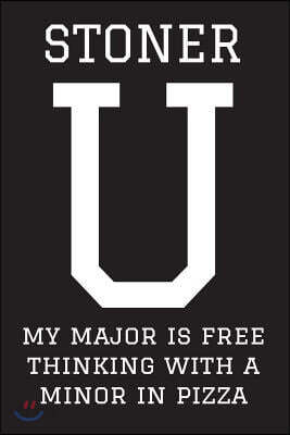 Stoner Journals: Stoner U: 420 Friendly Stoner Journals to Record Your Thoughts, Ideas & Sketches