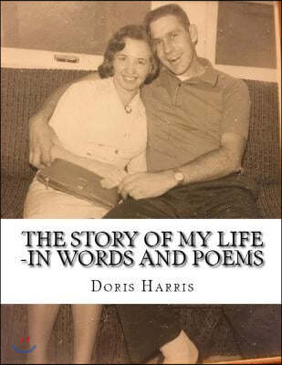 The Story Of My Life -In Words and Poems